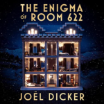 The Enigma of Room 622 Joël Dicker Robert Bononno