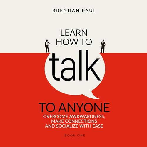Learn How to Talk to Anyone by Brendan Paul