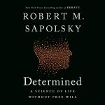 Determined by Robert M. Sapolsky