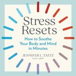 Stress Resets by Jennifer Taitz PsyD ABPP