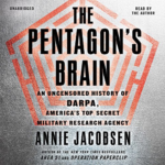 The Pentagon's Brain by Annie Jacobsen