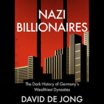 Nazi Billionaires by David de Jong