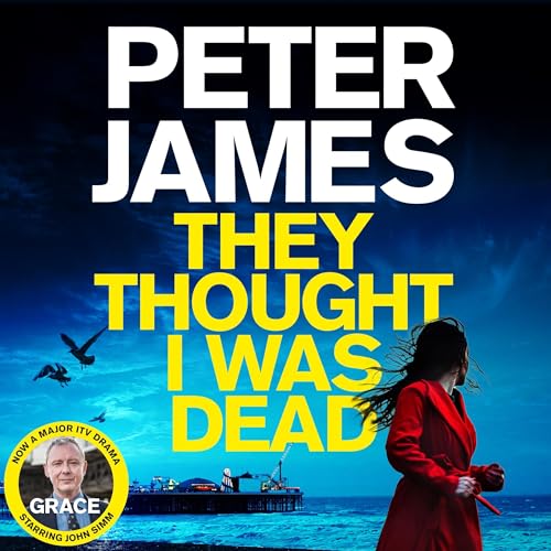They Thought I Was Dead by Peter James