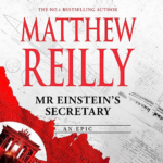 Mr Einstein's Secretary by Matthew Reilly