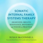 Somatic Internal Family Systems Therapy Susan McConnell