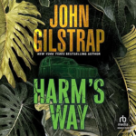 Harm's Way by John Gilstrap