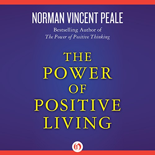 The Power of Positive Living by Norman Vincent Peale