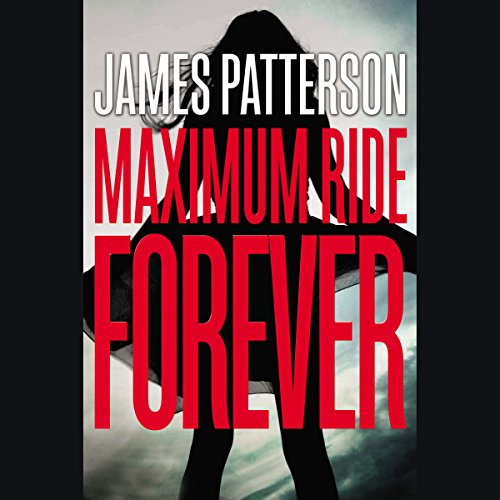 Maximum Ride Forever by James Patterson