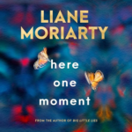 Here One Moment by Liane Moriarty