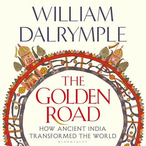 The Golden Road by William Dalrymple