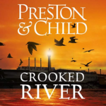 Crooked River by Douglas Preston, Lincoln Child