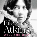 Will She Do? by Eileen Atkins