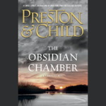 The Obsidian Chamber by Douglas Preston, Lincoln Child