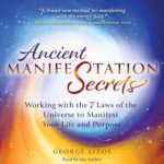 Ancient Manifestation Secrets by George Lizos