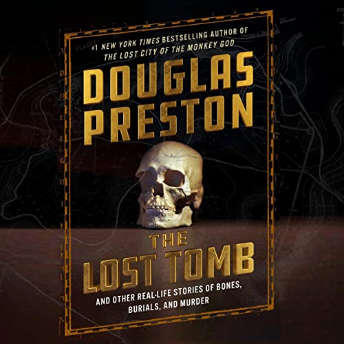 The Lost Tomb by Douglas Preston, David Grann - foreword