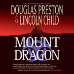 Mount Dragon by Douglas Preston, Lincoln Child