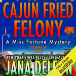 Cajun Fried Felony by Jana DeLeon