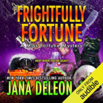 Frightfully Fortune by Jana DeLeon