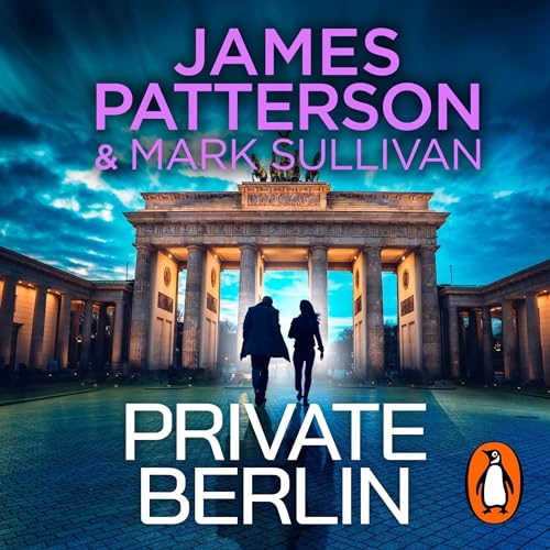 Private Berlin by James Patterson, Mark Sullivan