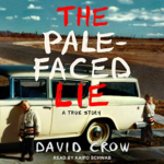 The Pale-Faced Lie by David Crow
