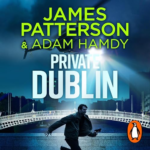 Private Dublin by James Patterson, Adam Hamdy