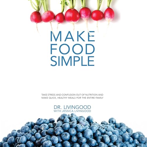 Make Food Simple Black & White by Dr. Livingood