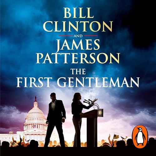 The First Gentleman by President Bill Clinton, James Patterson