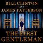 The First Gentleman by James Patterson, Bill Clinton