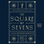 The Square of Sevens by Laura Shepherd-Robinson