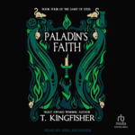 Paladin's Faith by T. Kingfisher