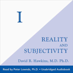 I Reality and Subjectivity by David R. Hawkins MD/PHD