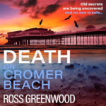 Death on Cromer Beach by Ross Greenwood