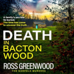 Death in Bacton Wood by Ross Greenwood