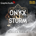 Onyx Storm Part 2 of 2 Dramatized Adaptation by Rebecca Yarros