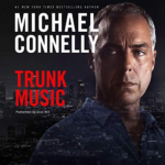 Trunk Music: Harry Bosch Series, Book 5 by Michael Connelly