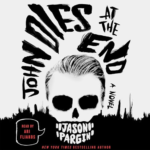 John Dies at the End by Jason Pargin, David Wong