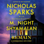 Remain by Nicholas Sparks, M. Night Shyamalan
