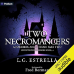 Two Necromancers a Fortress and a Titan: Part 2 by LG Estrella