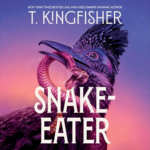 Snake-Eater by T. Kingfisher