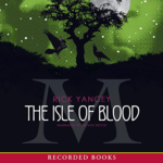 The Isle of Blood by Rick Yancey