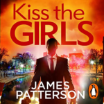 Kiss the Girls by James Patterson