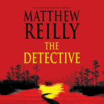 The Detective by Matthew Reilly