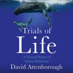 The Trials of Life History of Animal by David Attenborough