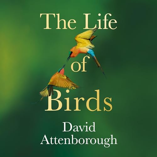 The Life of Birds (Updated Edition) by David Attenborough