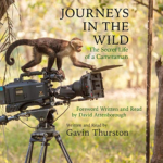 Journeys in the Wild by Gavin Thurston, Sir David Attenborough