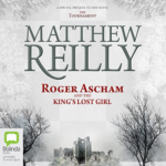 Roger Ascham and the King's Lost Girl by Matthew Reilly