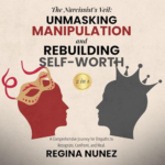 The Narcissist's Veil Unmasking Manipulation Regina Nunez