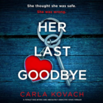 Her Last Goodbye by Carla Kovach