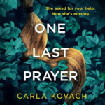 One Last Prayer by Carla Kovach