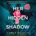 Her Hidden Shadow by Carla Kovach